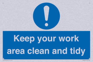 Keep your work area clean and tidy